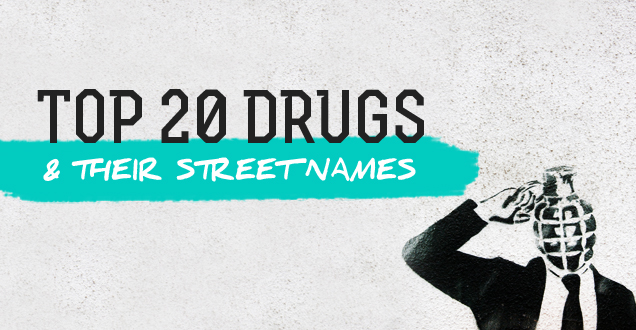 Top 20 Drugs And Their Street Names Casa Palmera