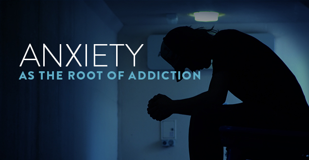 anxiety-root-of-addiction